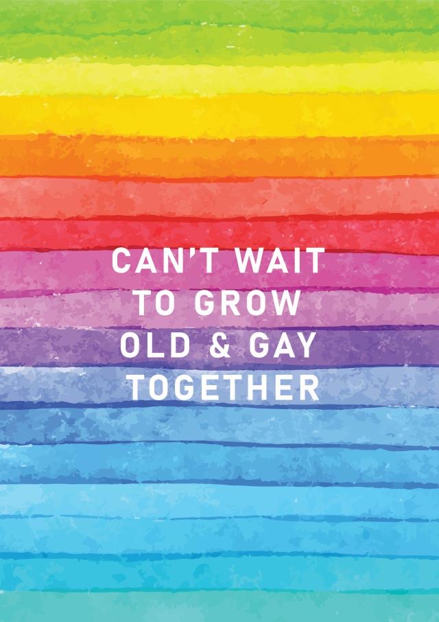 Can’t Wait To Grow Old And Gay Together Card